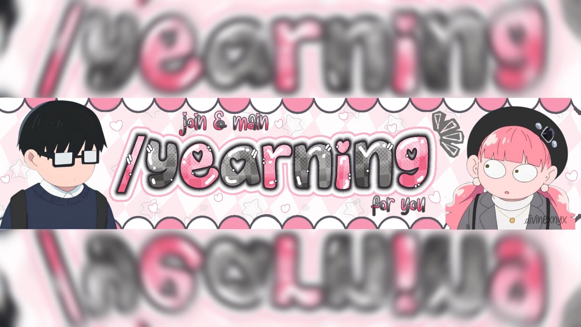 Discovery splash banner for ♡ ۫ ׅ✿ yeαrning for you 𓂃 gws ﹒ scl ﹒ tαgs Discord server